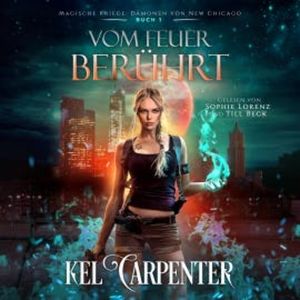 Die Magischen Kriege 1 - Fantasy Hörbuch - Vom Feuer berührt, Kel Carpenter
