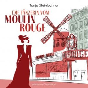 Die Tänzerin vom Moulin Rouge, Tanja Steinlechner