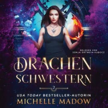 Drachenschwestern 2 - Drachen Magie Hörbuch audiobook, Michelle Madow