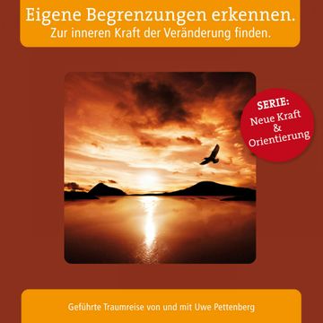 Eigene Begrenzungen erkennen. Zur inneren Kraft der Veränderung finden. audiobook, N.N.