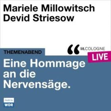 Eine Hommage an die Nervensäge - lit.COLOGNE live (Ungekürzt) audiobook, David Wölfle, Devid Striesow, Mariele Millowitsch
