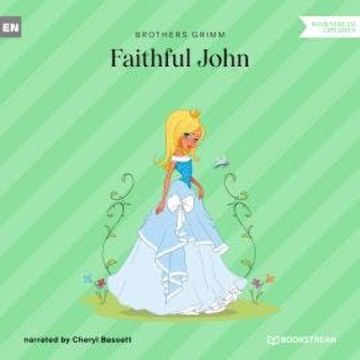 Faithful John (Unabridged) audiobook, Brothers Grimm