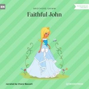 Faithful John (Unabridged), Brothers Grimm
