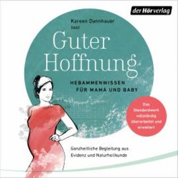 Guter Hoffnung - Hebammenwissen für Mama und Baby audiobook, Kareen Dannhauer