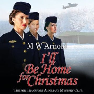 I'll Be Home for Christmas audiobook, M.W. Arnold