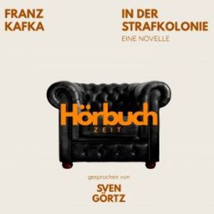 In der Strafkolonie. Eine Novelle., Hörbuchzeit
