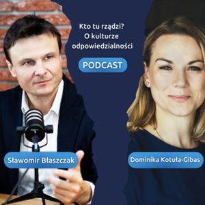 Jak budować kulturę przyjazną pracownikowi, podążając za jego potrzebami? Gość: Dominika Kotuła-Gibas, epizod 7, Sławek Błaszczak