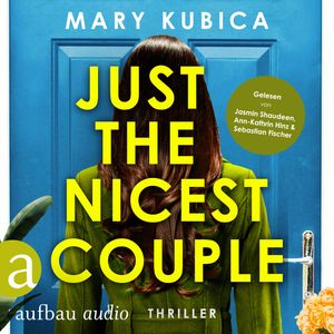 Just the nicest Couple - Du wirst die Wahrheit fürchten (Ungekürzt), Mary Kubica