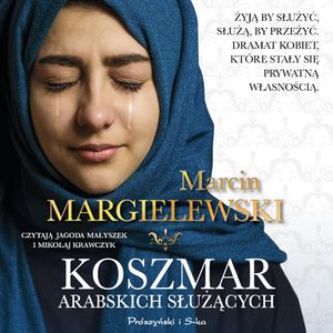 Koszmar arabskich służących, Marcin Margielewski