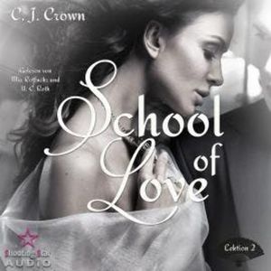 Lektion 2 - School of Love, Band 2 (ungekürzt), C. J. Crown, Hannah Siebern