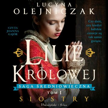 Lilie królowej. Siostry audiobook, Lucyna Olejniczak