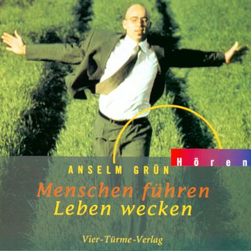 Menschen führen - Leben wecken audiobook, Anselm Grün