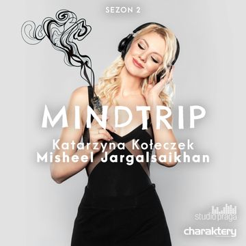Mindtrip 2.0 | Katarzyna Kołeczek x Misheel Jargalsaikhan audiobook, Fundacja „Projekt Kobiety”
