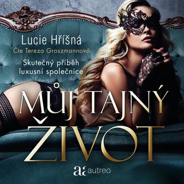 Můj tajný život – Skutečný příběh luxusní společnice audiobook, Lucie Hříšná