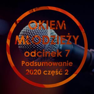 Odc 7 "Podsumowanie 2020 cz 2", Jakub Bujanowski, Kacper Skarbek, Krzysztof Majchrzak