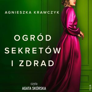 Ogród sekretów i zdrad, Agnieszka Krawczyk
