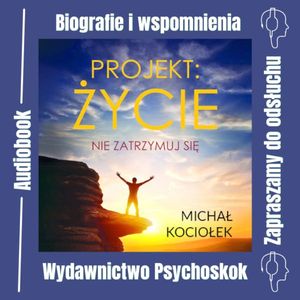 Projekt: życie. Nie zatrzymuj się, Michał Kociołek