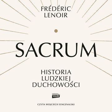 Sacrum. Historia ludzkiej duchowości audiobook, Frederic Lenoir