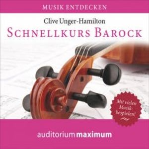 Schnellkurs Barock (Ungekürzt), Clive Unger-Hamilton