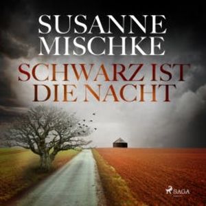 Schwarz ist die Nacht, Susanne Mischke