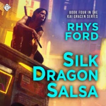 Silk Dragon Salsa audiobook, Rhys Ford