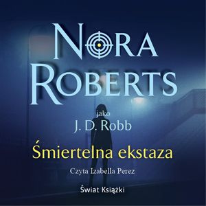 Śmiertelna ekstaza, Nora Roberts