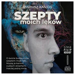 Szepty moich lęków. Tom 1, Mariusz Kanios