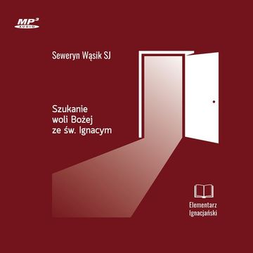 Szukanie woli Bożej ze św. Ignacym audiobook, Seweryn Wąsik SJ