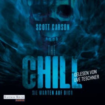 The Chill - Sie warten auf dich audiobook, Scott Carson
