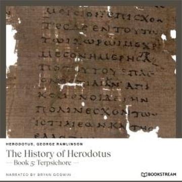 The History of Herodotus - Book 5: Terpsichore (Unabridged) audiobook, George Rawlinson, Herodotus