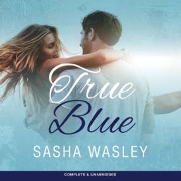 True Blue audiobook, Sasha Wasley