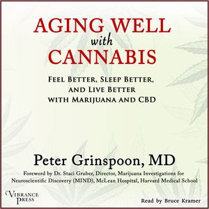 Aging Well with Cannabis - Feel Better, Sleep Better, and Live Better with Marijuana and CBD (Unabridged), Peter Grinspoon
