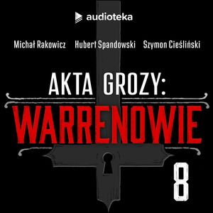 Akta grozy: Warrenowie. Odcinek 8. Diabeł z Connecticut. Sprawa Arnego Johnsona, Hubert Spandowski, Michał Rakowicz, Szymon Cieśliński