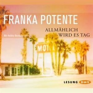 Allmählich wird es Tag, Fanka Potente, Franka Potente