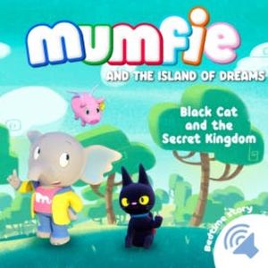 Black Cat and the Secret Kingdom, Mumfie audiobooks in English