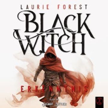 Black Witch - Erkenntnis audiobook, Laurie Forest