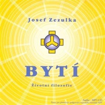Bytí - životní filozofie audiobook, Josef Zezulka
