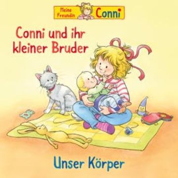 Conni und ihr kleiner Bruder / Unser Körper audiobook, Hans-Joachim Herwald