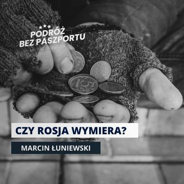 CZY ROSJA WYMIERA? Prognozy dla gospodarki | ZROZUMIEĆ ROSJĘ ODC. 3 audiobook, Mateusz Grzeszczuk