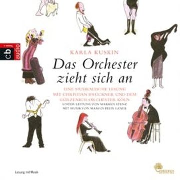 Das Orchester zieht sich an audiobook, Karla Kuskin