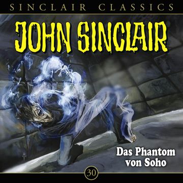 Das Phantom von Soho (John Sinclair Classics 30) audiobook, Jason Dark
