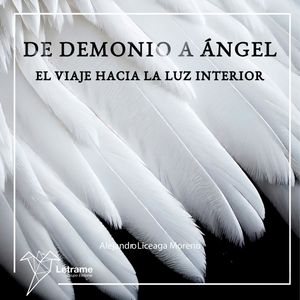 De demonio a ángel., Alejandro Liceaga Moreno