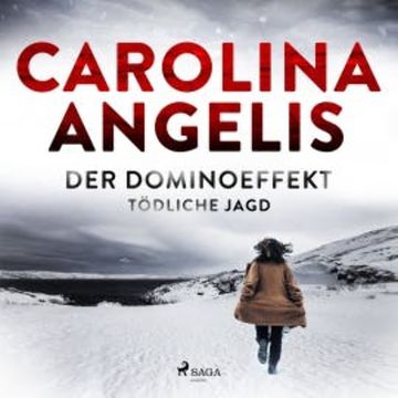 Der Dominoeffekt - tödliche Jagd audiobook, Carolina Angelis
