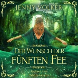 Der Wunsch der fünften Fee, Jenny Völker