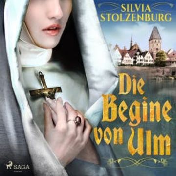 Die Begine von Ulm audiobook, Silvia Stolzenburg