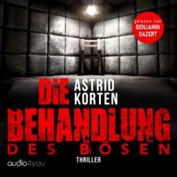 Die Behandlung des Bösen audiobook, Astrid Korten