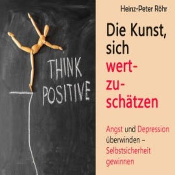 Die Kunst, sich wertzuschätzen audiobook, Heinz-Peter Röhr
