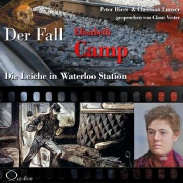 Die Leiche in Waterloo Station - Der Fall Elisabeth Camp audiobook, Peter Hiess