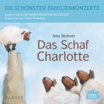Die schönsten Familienkonzerte. Das Schaf Charlotte audiobook, Anu Stohner