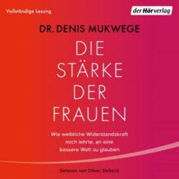 Die Stärke der Frauen audiobook, Denis Mukwege